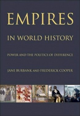 Jane Burbank - Empires in World History: Power and the Politics of Difference - 9780691152363 - V9780691152363