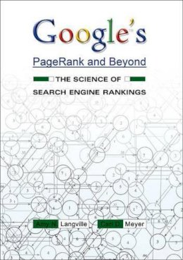 Amy N. Langville - Google´s PageRank and Beyond: The Science of Search Engine Rankings - 9780691152660 - V9780691152660