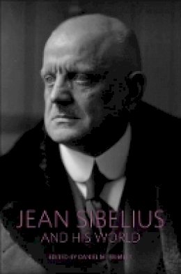 Daniel Grimley - Jean Sibelius and His World - 9780691152813 - V9780691152813