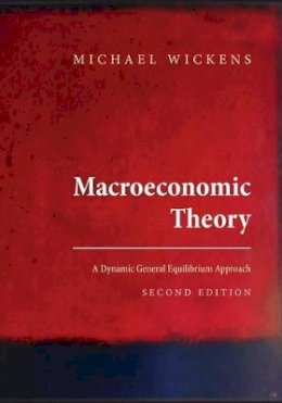 Michael Wickens - Macroeconomic Theory: A Dynamic General Equilibrium Approach - Second Edition - 9780691152868 - V9780691152868