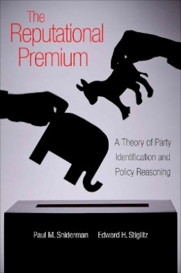 Paul M. Sniderman - The Reputational Premium: A Theory of Party Identification and Policy Reasoning - 9780691154145 - V9780691154145