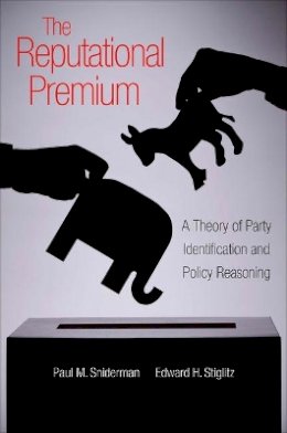 Paul M. Sniderman - The Reputational Premium: A Theory of Party Identification and Policy Reasoning - 9780691154145 - V9780691154145 Paul M. Sniderman - The Reputational Premium: A Theory of Party Identification and Policy Reasoning - 9780691154145 - V9780691154145