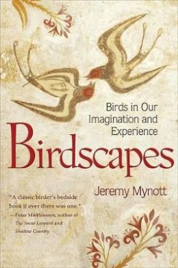 Jeremy Mynott - Birdscapes: Birds in Our Imagination and Experience - 9780691154282 - V9780691154282