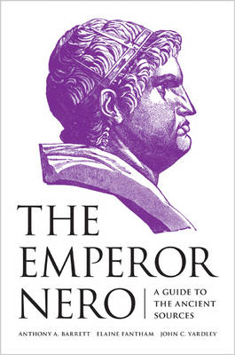 Anthony A. Barrett - The Emperor Nero: A Guide to the Ancient Sources - 9780691156514 - V9780691156514