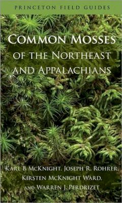 Karl B Mcknight - Common Mosses of the Northeast and Appalachians - 9780691156965 - V9780691156965