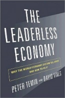 Peter Temin - The Leaderless Economy: Why the World Economic System Fell Apart and How to Fix It - 9780691157436 - V9780691157436