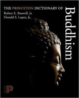 Robert E. Buswell - The Princeton Dictionary of Buddhism - 9780691157863 - V9780691157863