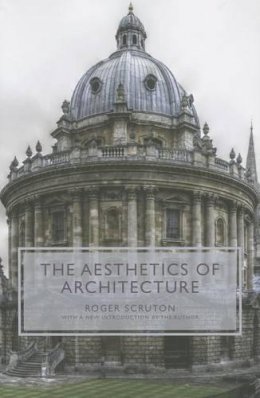 Roger Scruton - The Aesthetics of Architecture - 9780691158334 - V9780691158334