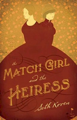Seth Koven - The Match Girl and the Heiress - 9780691158501 - V9780691158501