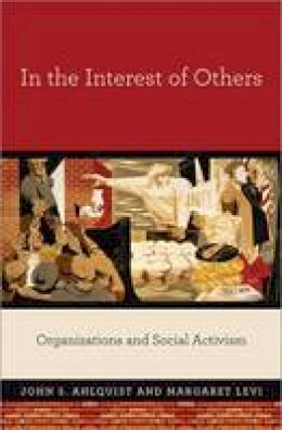 John S. Ahlquist - In the Interest of Others: Organizations and Social Activism - 9780691158570 - V9780691158570