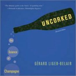 Gerard Liger-Belair - Uncorked: The Science of Champagne - Revised Edition - 9780691158723 - V9780691158723