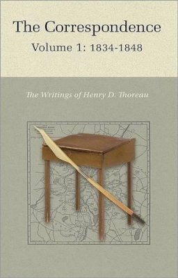 Henry David Thoreau - The Correspondence of Henry D. Thoreau: Volume 1: 1834 - 1848 - 9780691158921 - V9780691158921