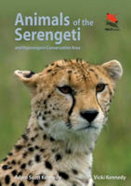 Adam Scott Kennedy - Animals of the Serengeti: And Ngorongoro Conservation Area - 9780691159089 - V9780691159089