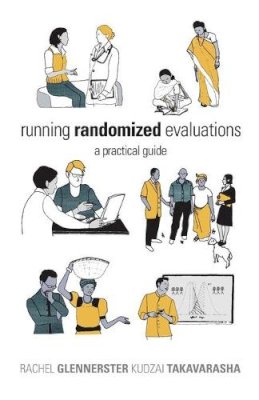 Rachel Glennerster - Running Randomized Evaluations: A Practical Guide - 9780691159270 - V9780691159270