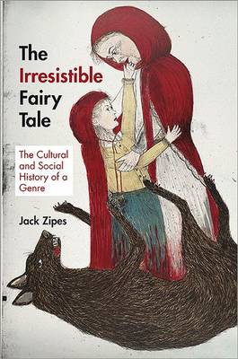 Unknown - The Irresistible Fairy Tale: The Cultural and Social History of a Genre - 9780691159553 - V9780691159553
