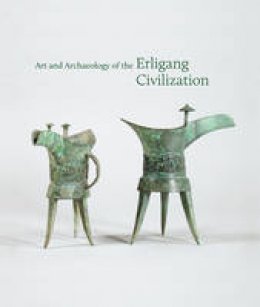 Kyle Steinke - Art and Archaeology of the Erligang Civilization - 9780691159942 - V9780691159942