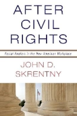 John D. Skrentny - After Civil Rights: Racial Realism in the New American Workplace - 9780691159966 - V9780691159966