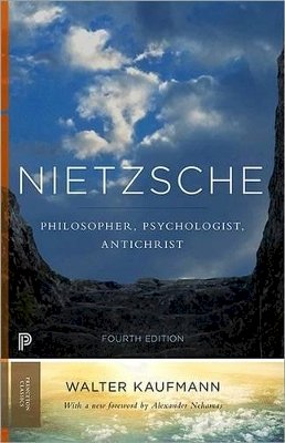 Walter Kaufmann - Nietzsche: Philosopher, Psychologist, Antichrist - 9780691160269 - 9780691160269