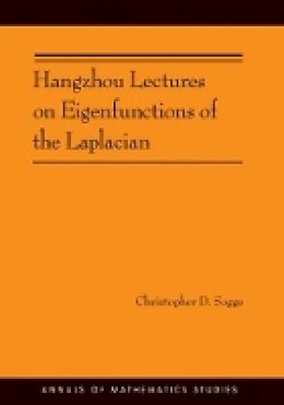 Christopher D. Sogge - Hangzhou Lectures on Eigenfunctions of the Laplacian (AM-188) - 9780691160788 - V9780691160788