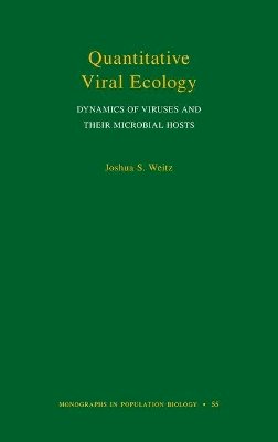 Joshua S. Weitz - Quantitative Viral Ecology: Dynamics of Viruses and Their Microbial Hosts - 9780691161549 - V9780691161549