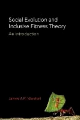 James A. R. Marshall - Social Evolution and Inclusive Fitness Theory: An Introduction - 9780691161563 - V9780691161563