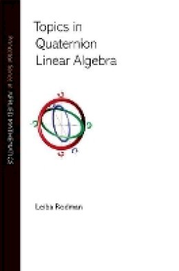 Leiba Rodman - Topics in Quaternion Linear Algebra - 9780691161853 - V9780691161853