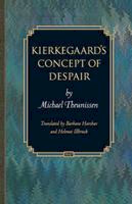 Michael Theunissen - Kierkegaard´s Concept of Despair - 9780691163123 - V9780691163123