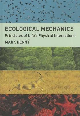 Mark Denny - Ecological Mechanics: Principles of Life´s Physical Interactions - 9780691163154 - V9780691163154