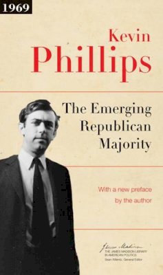 Kevin P Phillips - The Emerging Republican Majority: Updated Edition - 9780691163246 - V9780691163246