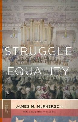 James M. Mcpherson - The Struggle for Equality: Abolitionists and the Negro in the Civil War and Reconstruction - Updated Edition - 9780691163901 - V9780691163901