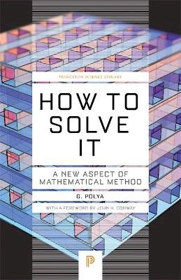 G. Polya - How to Solve It: A New Aspect of Mathematical Method - 9780691164076 - V9780691164076