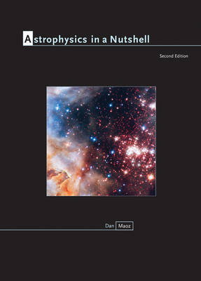 Dan Maoz - Astrophysics in a Nutshell: Second Edition - 9780691164793 - V9780691164793