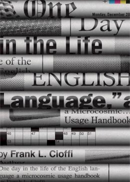 Frank L. Cioffi - One Day in the Life of the English Language: A Microcosmic Usage Handbook - 9780691165073 - V9780691165073