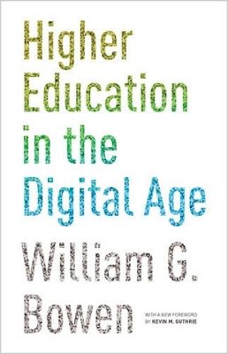 William G. Bowen - Higher Education in the Digital Age: Updated Edition - 9780691165592 - V9780691165592