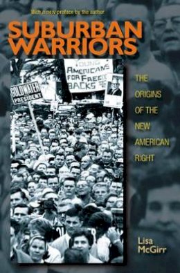 Lisa Mcgirr - Suburban Warriors: The Origins of the New American Right - Updated Edition - 9780691165738 - V9780691165738
