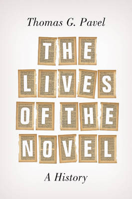 Thomas G. Pavel - The Lives of the Novel: A History - 9780691165783 - V9780691165783