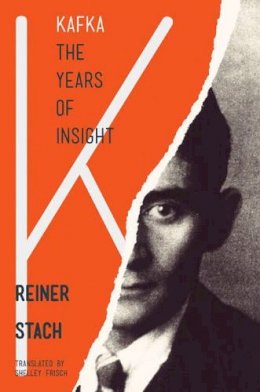 Reiner Stach - Kafka: The Years of Insight - 9780691165844 - V9780691165844