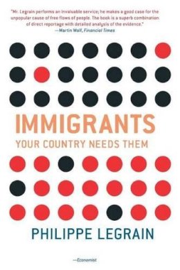 Philippe Legrain - Immigrants: Your Country Needs Them - 9780691165912 - V9780691165912
