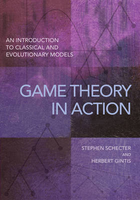 Stephen Schecter - Game Theory in Action: An Introduction to Classical and Evolutionary Models - 9780691167657 - V9780691167657