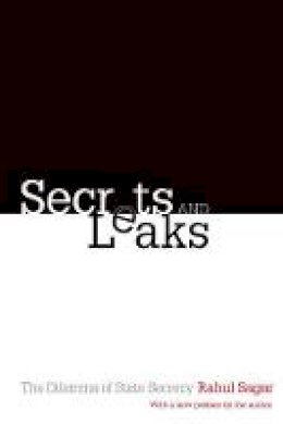 Rahul Sagar - Secrets and Leaks: The Dilemma of State Secrecy - 9780691168180 - V9780691168180