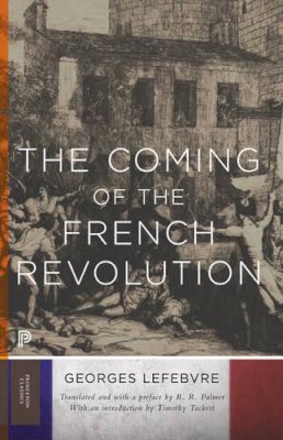 Georges Lefebvre - The Coming of the French Revolution - 9780691168463 - V9780691168463