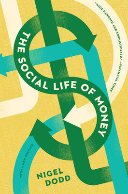 Nigel Dodd - The Social Life of Money - 9780691169170 - V9780691169170
