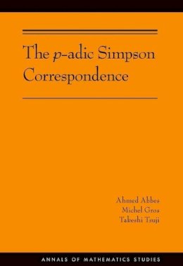 Ahmed Abbes - The p-adic Simpson Correspondence (AM-193) - 9780691170282 - V9780691170282