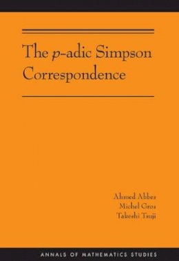 Ahmed Abbes - The p-adic Simpson Correspondence (AM-193) - 9780691170299 - V9780691170299