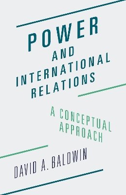 David A. Baldwin - Power and International Relations: A Conceptual Approach - 9780691170381 - V9780691170381