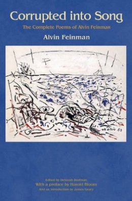 Alvin Feinman - Corrupted into Song: The Complete Poems of Alvin Feinman - 9780691170527 - V9780691170527