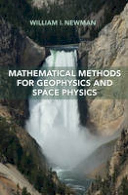 William I. Newman - Mathematical Methods for Geophysics and Space Physics - 9780691170602 - V9780691170602