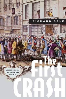 Richard Dale - The First Crash: Lessons from the South Sea Bubble - 9780691170947 - V9780691170947