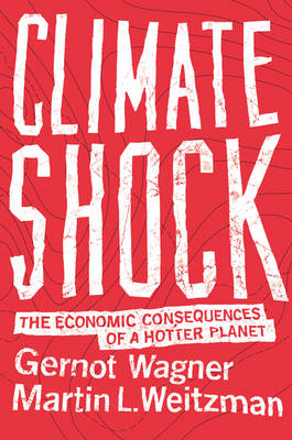 Gernot Wagner - Climate Shock: The Economic Consequences of a Hotter Planet - 9780691171326 - V9780691171326
