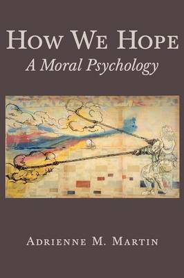 Adrienne Martin - How We Hope: A Moral Psychology - 9780691171395 - V9780691171395